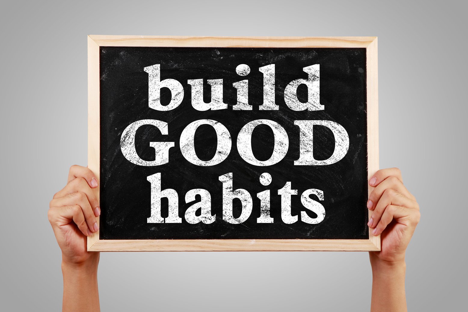 Build Good Habits